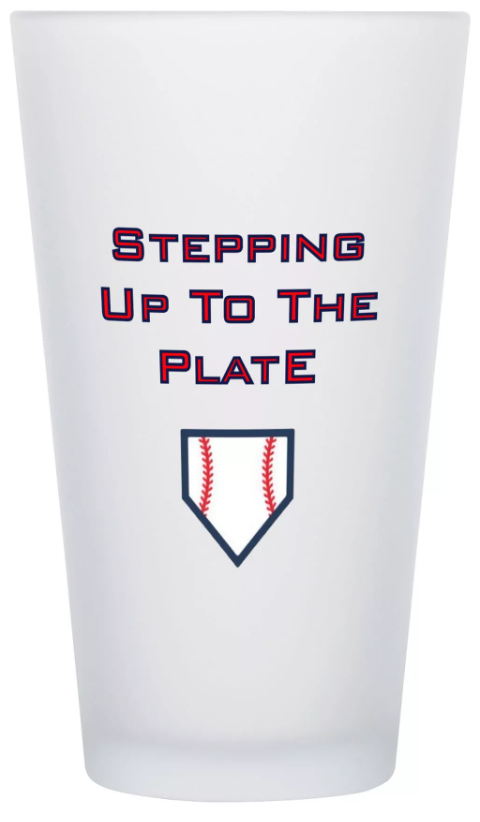 Stepping Up to the Plate 16 oz. Frosted Pint Glass